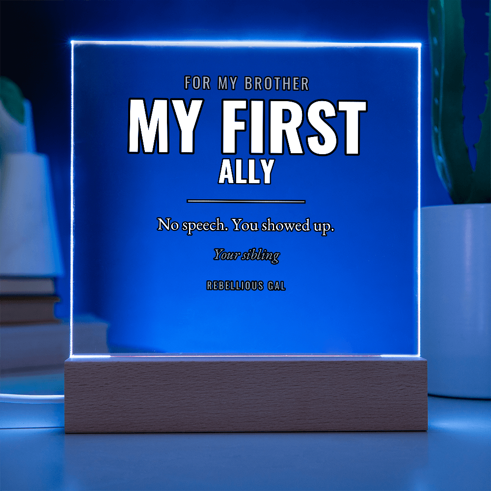 Brother LED Acrylic Plaque - My First Ally - view 5