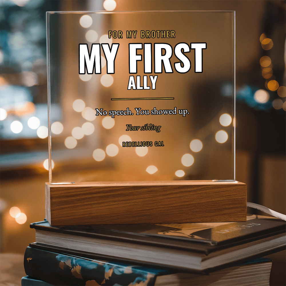 Brother LED Acrylic Plaque - My First Ally