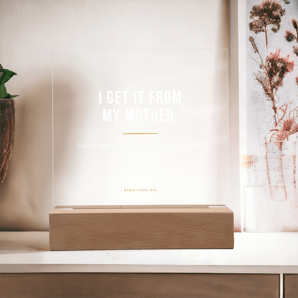 Mom LED Acrylic Plaque - I Get It From My Mother - view 17