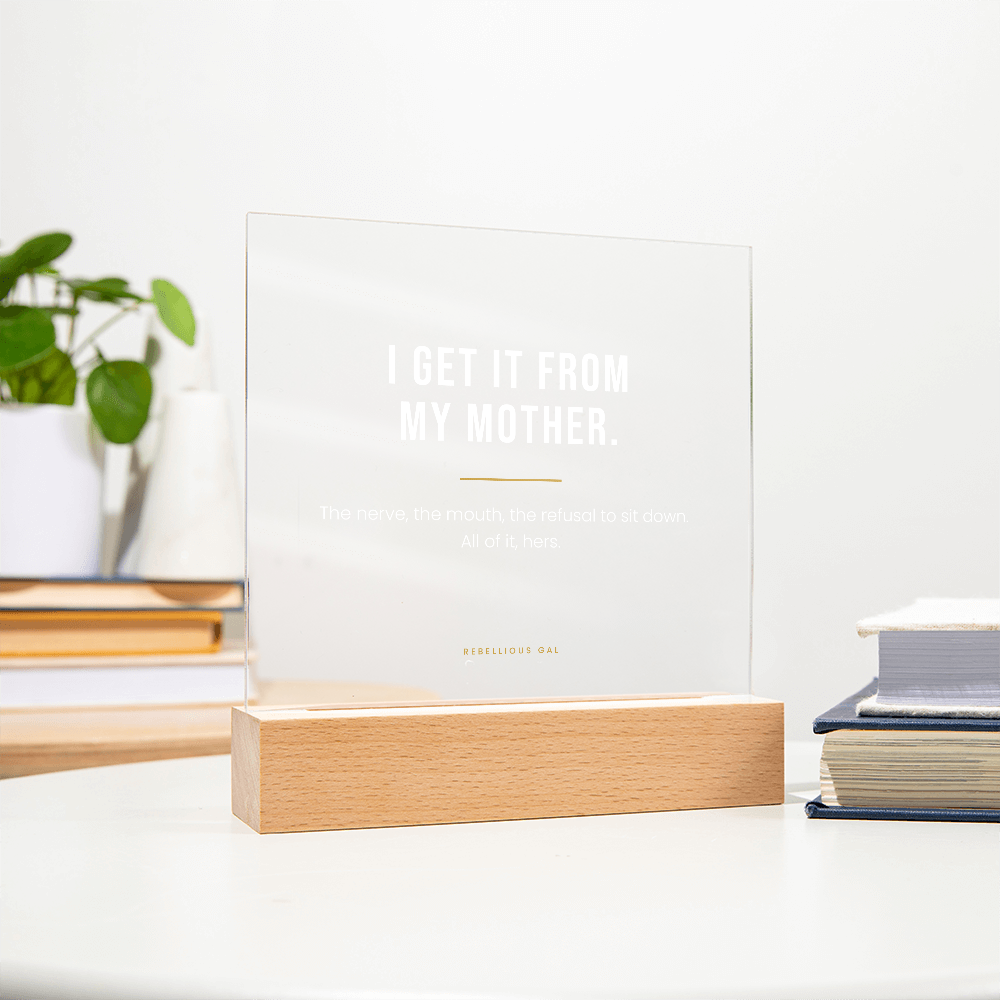 Mom LED Acrylic Plaque - I Get It From My Mother - view 12
