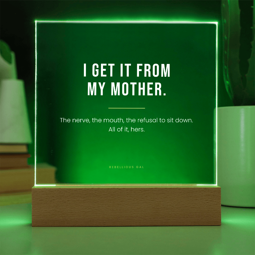 Mom LED Acrylic Plaque - I Get It From My Mother - view 7