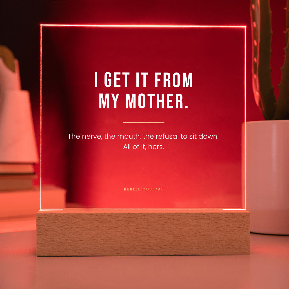 Mom LED Acrylic Plaque - I Get It From My Mother - view 11