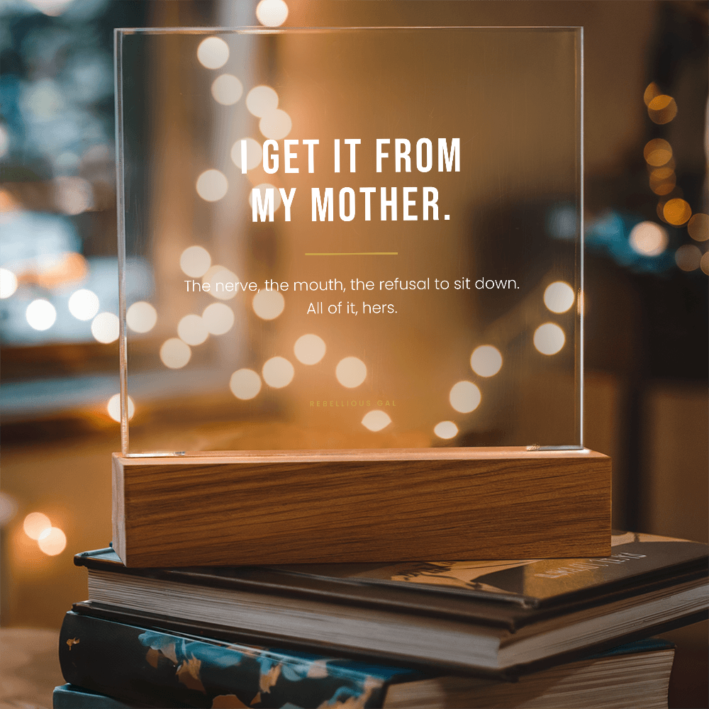 Mom LED Acrylic Plaque - I Get It From My Mother - view 8