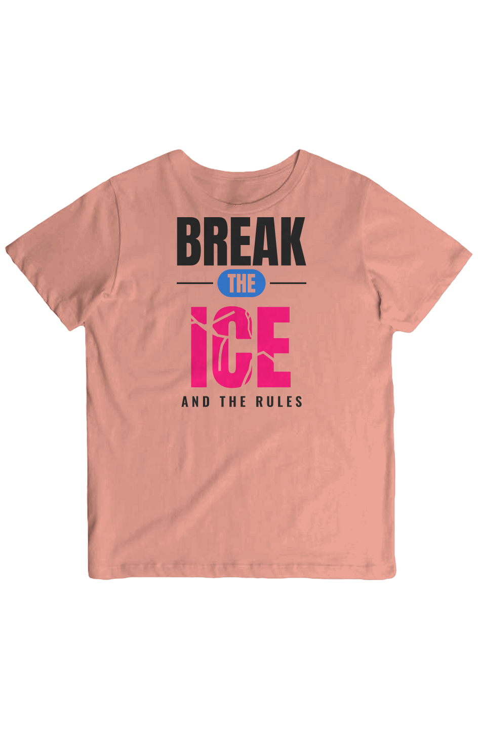 Dusty Rose crew neck tee with Break the Ice in black and cracked pink letters