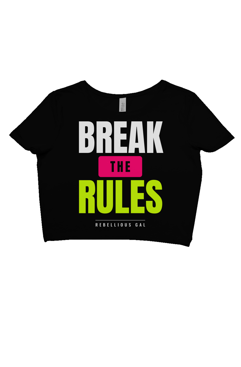 Black fitted crop tee printed with Break the Rules in white, hot pink and lime