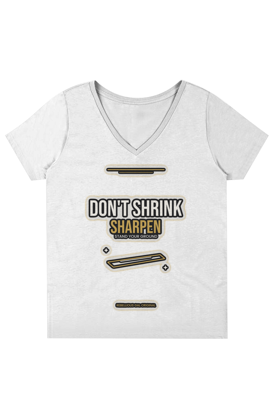 White V-neck tee printed with DON'T SHRINK SHARPEN in cream and gold lettering