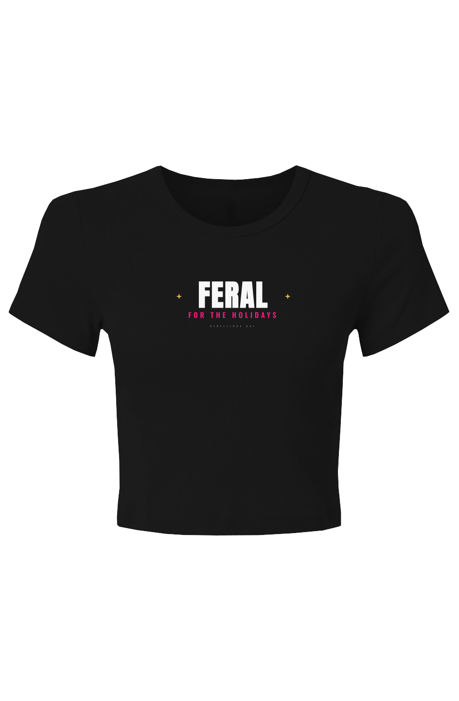 Black baby rib crop tee with Feral in white above For the Holidays in pink