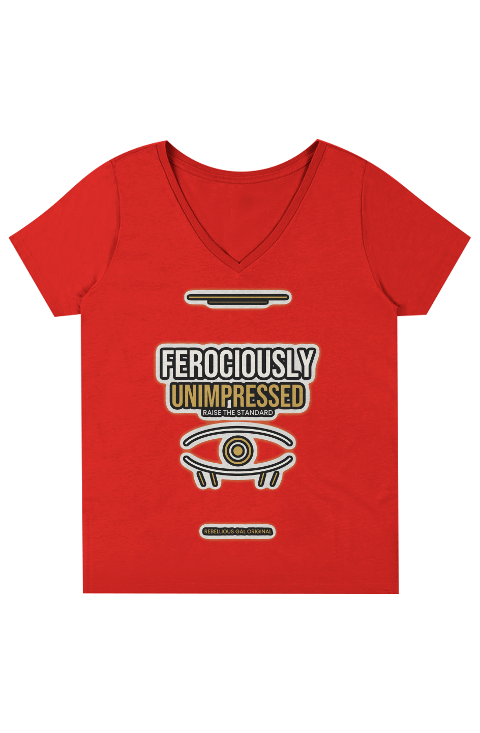 Team red V-neck tee reading FEROCIOUSLY UNIMPRESSED above RAISE THE STANDARD