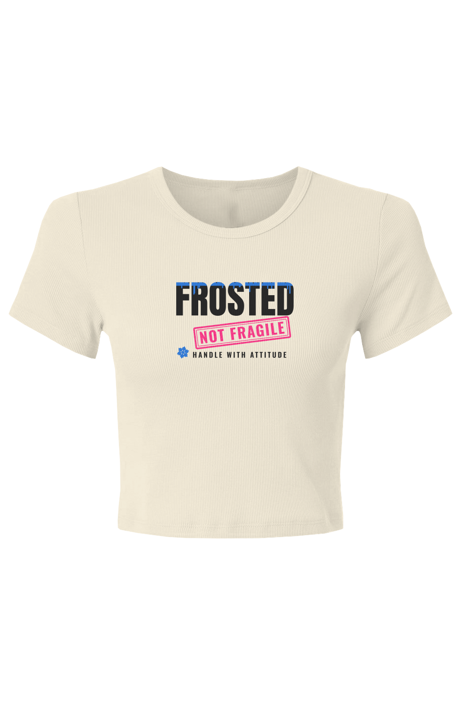 Bone baby rib crop tee printed Frosted with a pink Not Fragile stamp