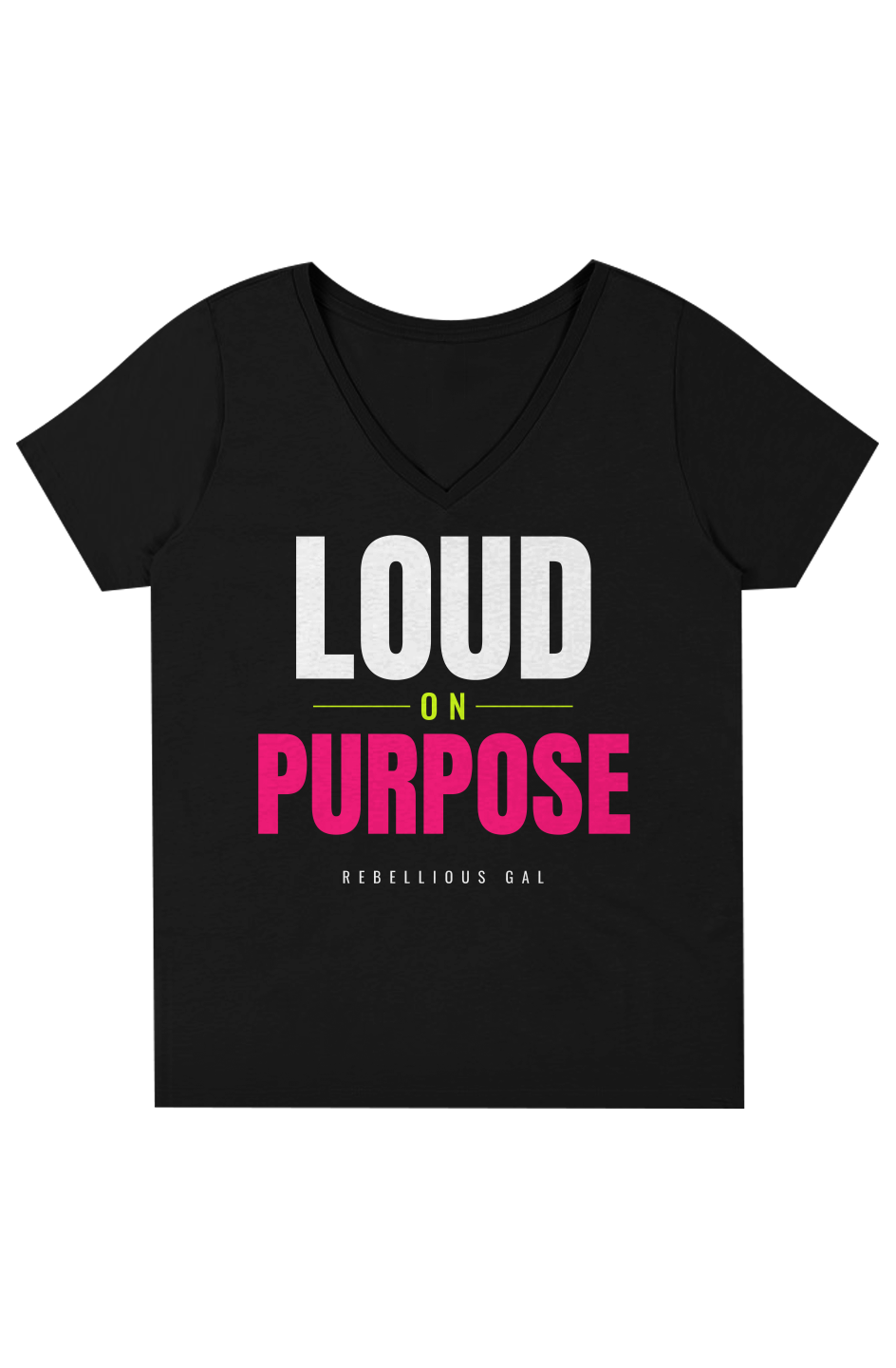 Black V-neck tee printed with Loud on Purpose in white, lime and hot pink
