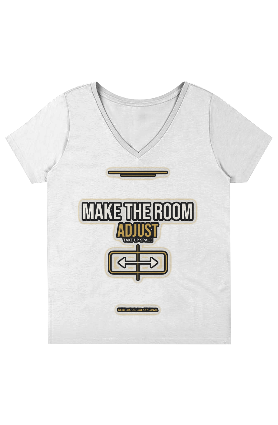 White V-neck tee printed MAKE THE ROOM ADJUST above the caption TAKE UP SPACE