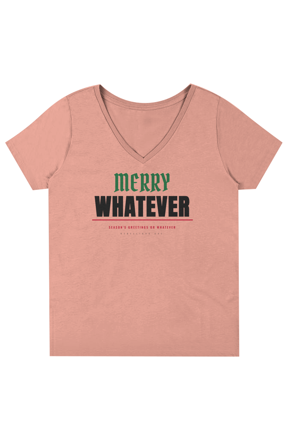 Dusty Rose V-neck tee with Merry in green script above Whatever in black caps
