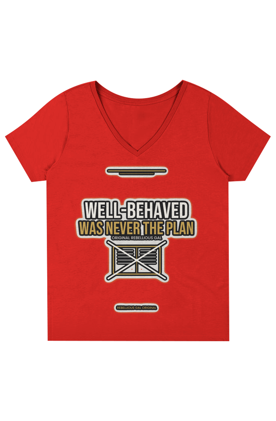 Team Red v-neck tee printed WELL-BEHAVED WAS NEVER THE PLAN above a crossed-out rulebook