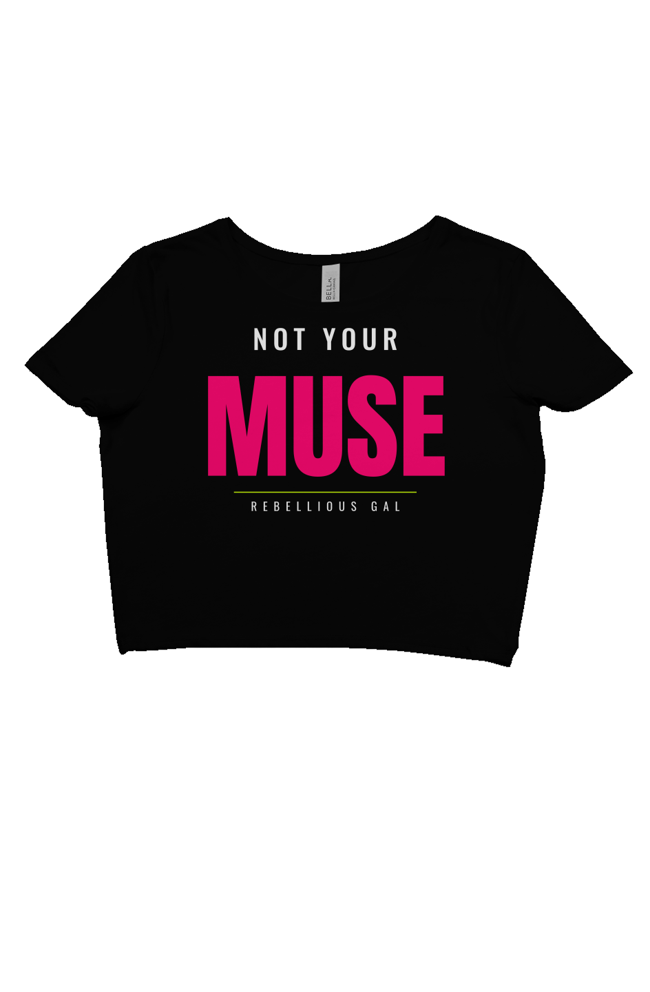 Black fitted crop tee printed with Not Your Muse in white and hot pink lettering