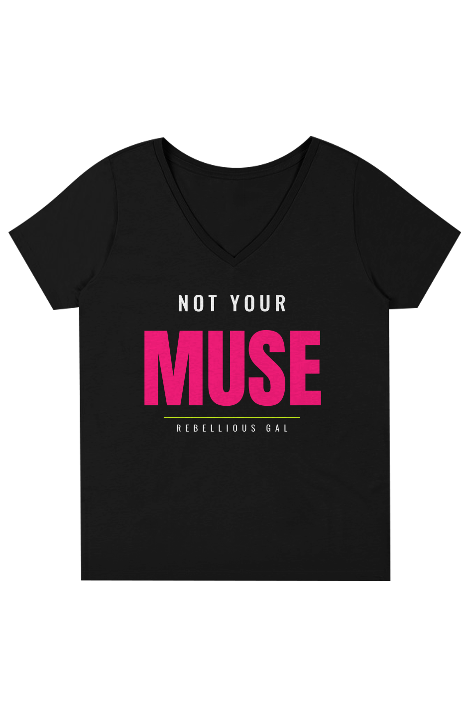 Black V-neck tee printed with Not Your Muse in white and hot pink lettering