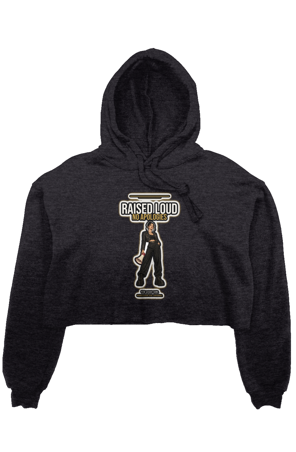 Dark Gray Heather cropped fleece hoodie printed with Raised Loud No Apologies megaphone girl