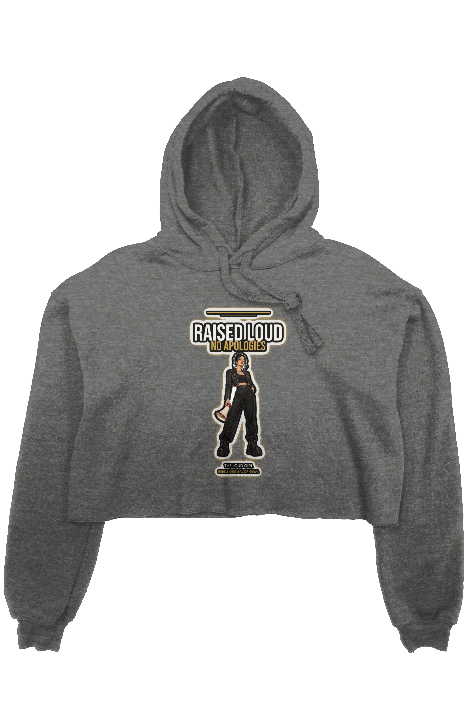 Deep Heather cropped fleece hoodie printed with Raised Loud No Apologies megaphone girl