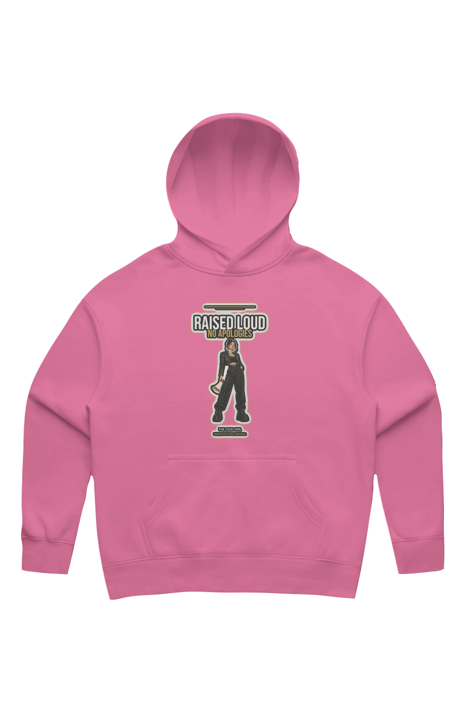 Charity Pink oversized drop-shoulder hoodie printed with Raised Loud No Apologies and a megaphone girl