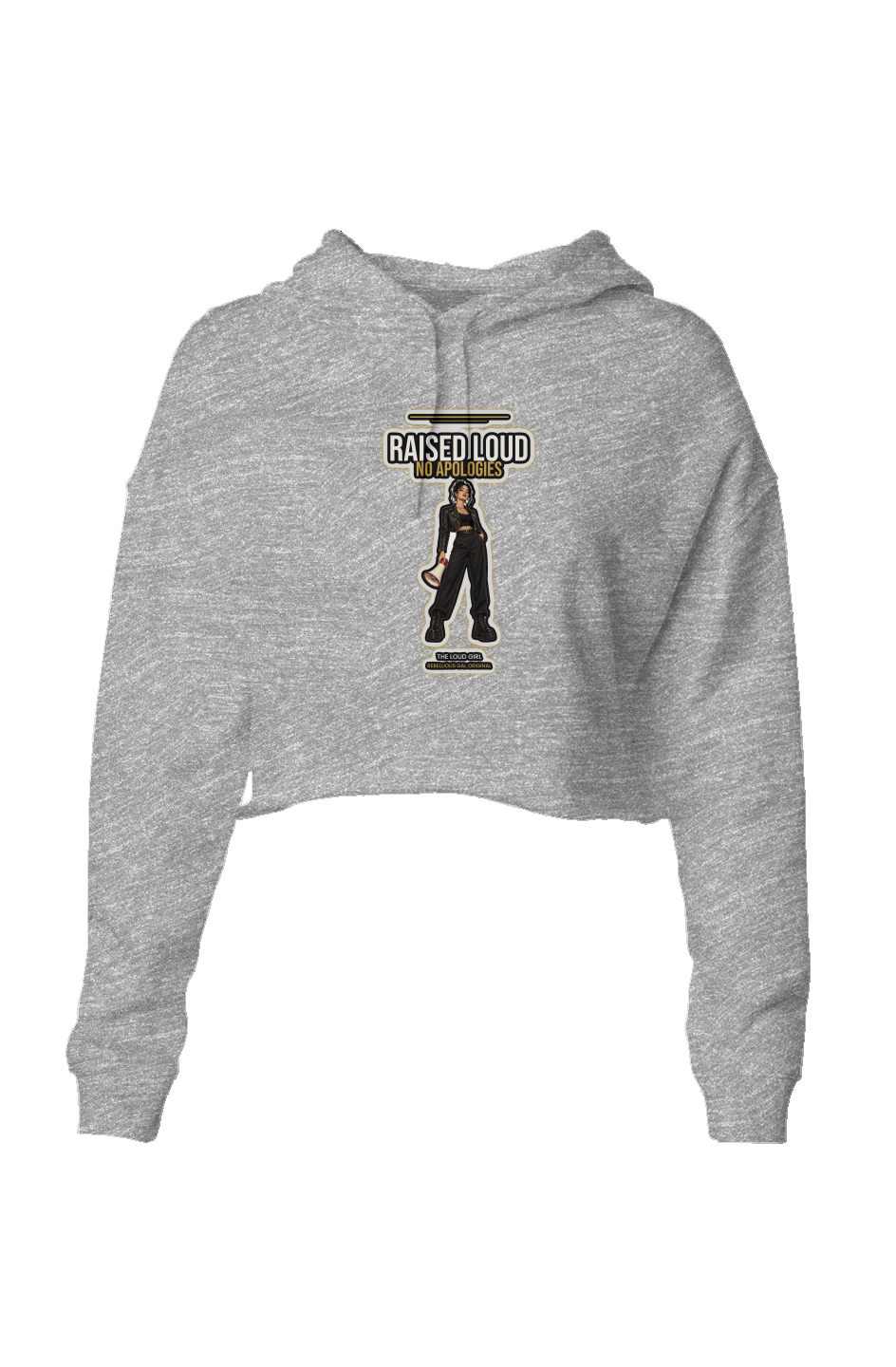 Gray Heather lightweight crop hoodie printed with Raised Loud No Apologies and a megaphone girl