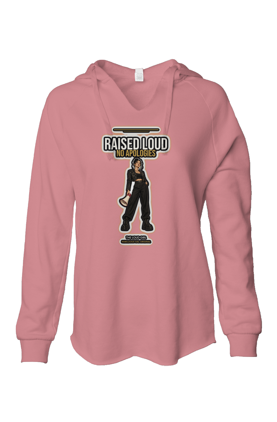 Dusty Rose garment-washed hoodie printed with Raised Loud No Apologies and a megaphone girl