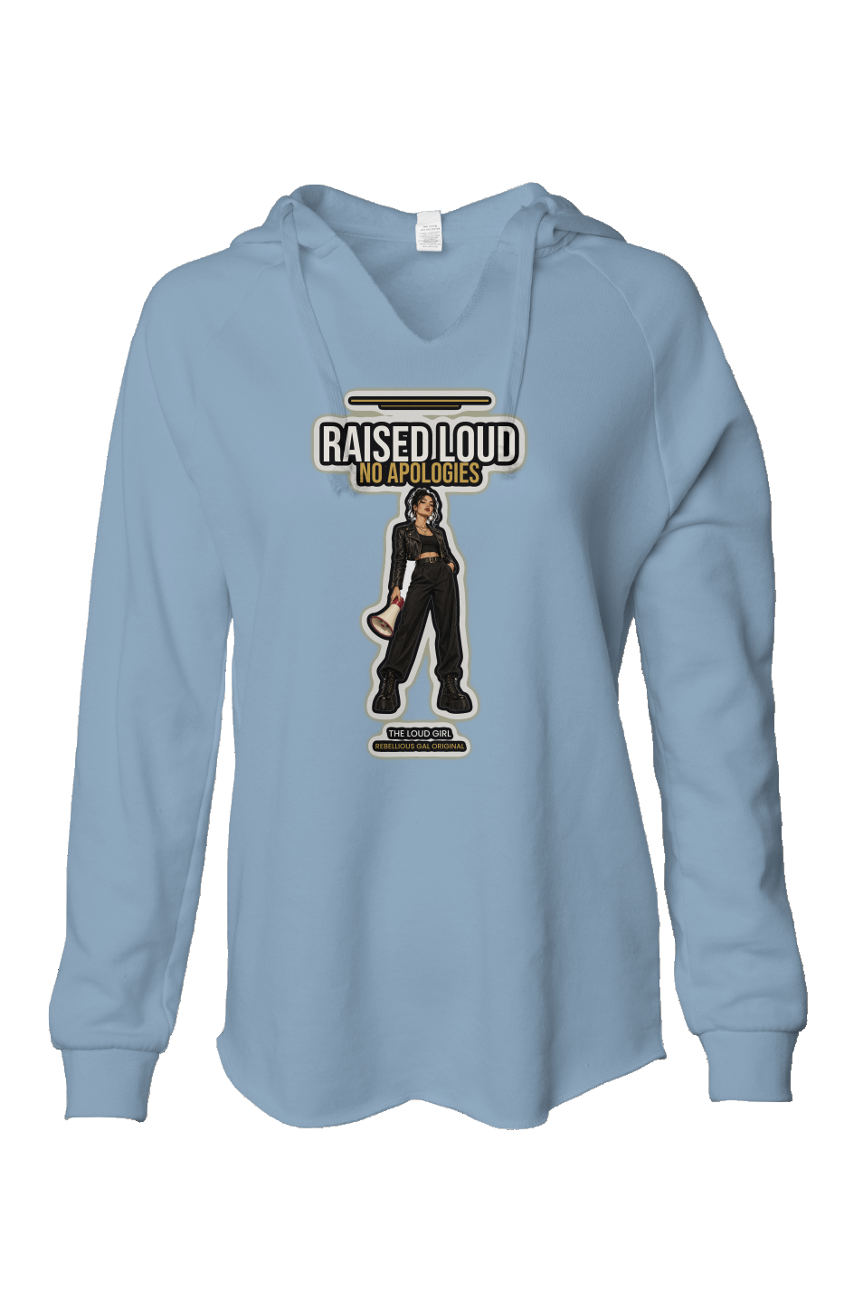 Misty Blue garment-washed hoodie printed with Raised Loud No Apologies and a megaphone girl