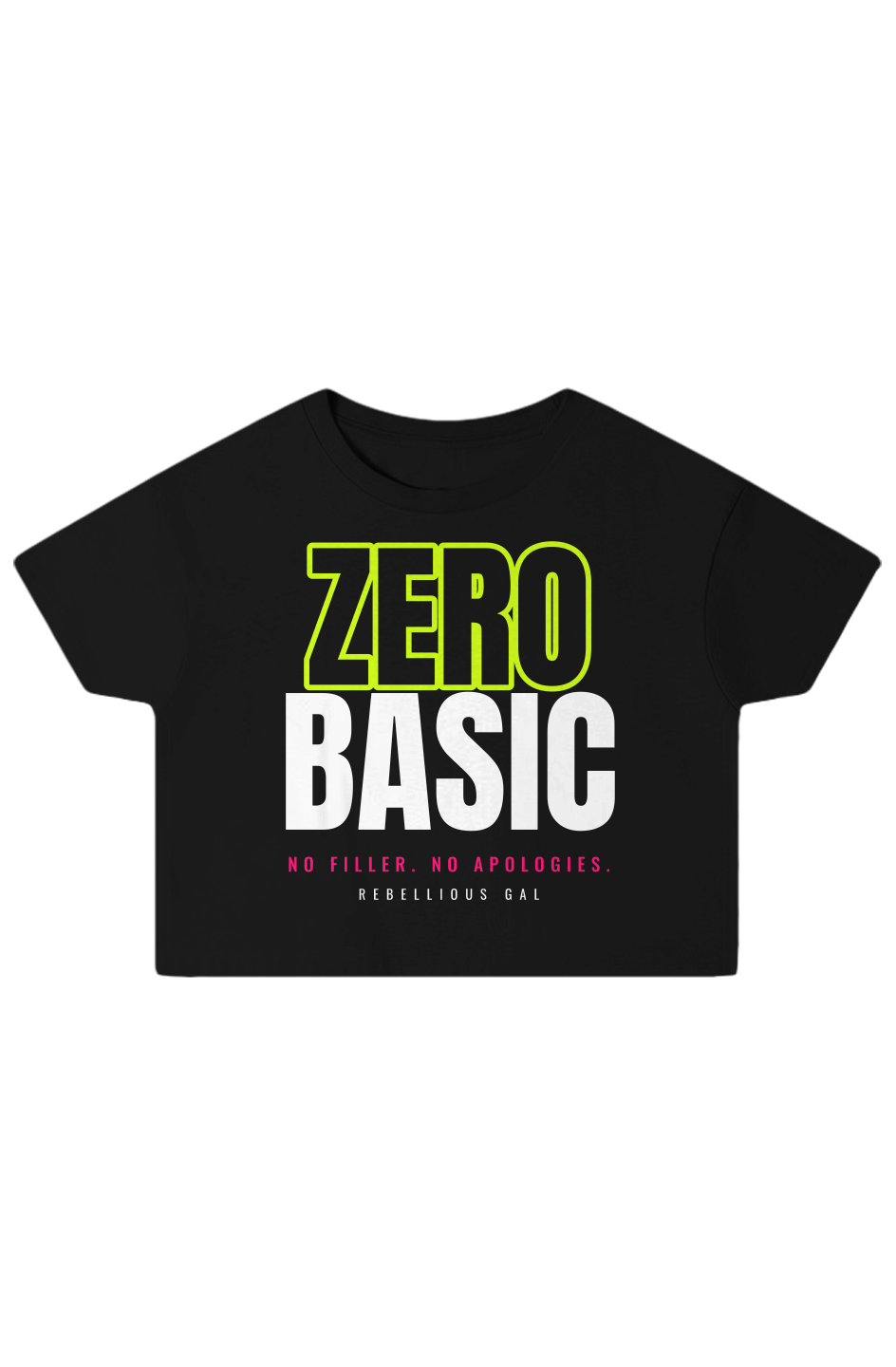 Black boxy crop top with Zero Basic in lime outline and white, and a pink tagline